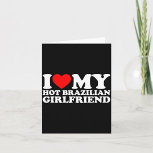 Cartão Eu Amo Minha Namorada Brasileira Gostosa 