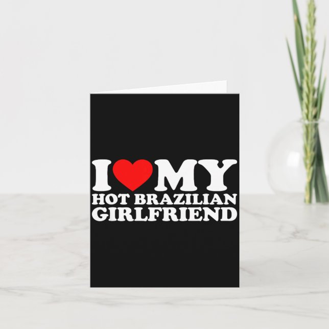Cartão Eu Amo Minha Quente Namorada Brasileira  (Frente)
