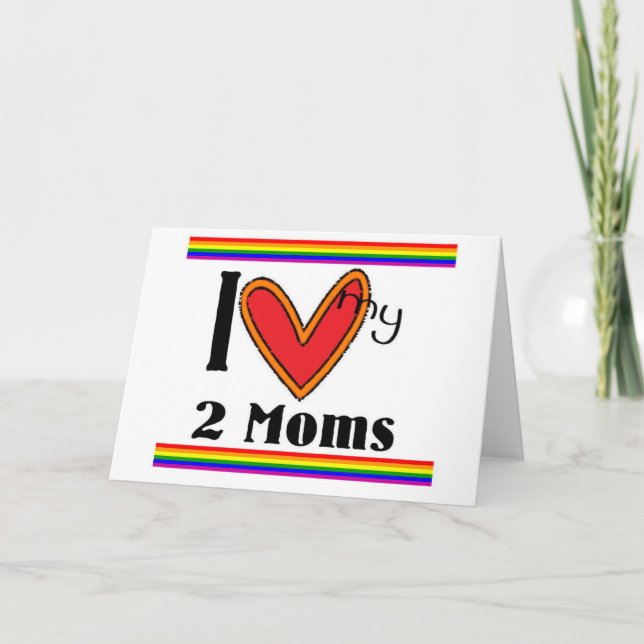 Cartão Eu amo minhas 2 mães (Frente)