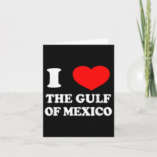 Cartão Eu Amo O Golfo Do México Usa Engraçado Meme De 202
