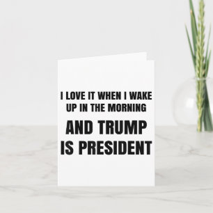 Cartão Eu Amo Quando Eu Acordar De Manhã E Trump É