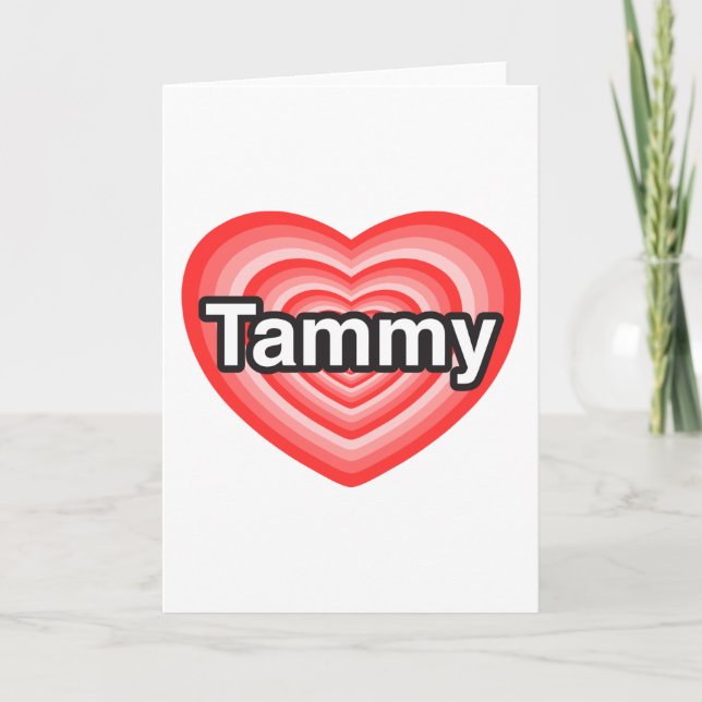 Cartão Eu amo Tammy. Eu te amo Tammy. Coração (Frente)