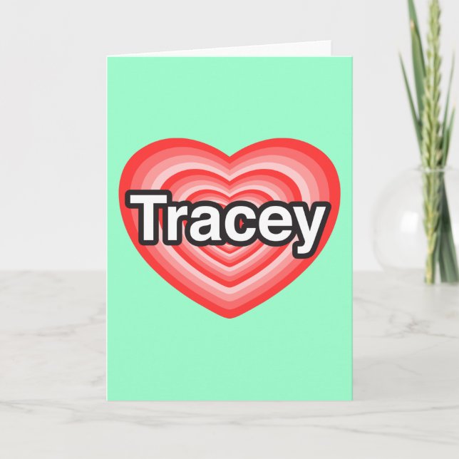 Cartão Eu amo Tracey. Eu te amo Tracey. Coração (Frente)