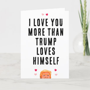 Cartão Eu Amo Você Mais Do Que Trump Ama a Si Mesmo