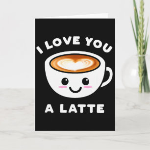 Cartão Eu Amo Você Um Latte Engraçado Fofo Coração Valent