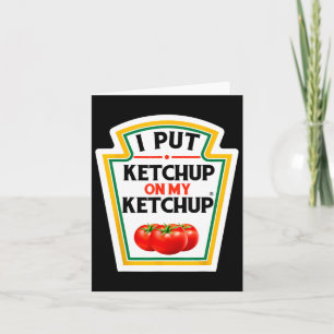 Cartão Eu Coloquei Ketchup No Meu Tomate Ketchup Morrendo