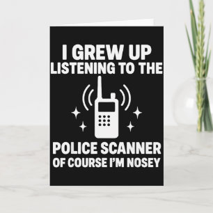 Cartão Eu Cresci Ouvindo Um Scanner Da Polícia