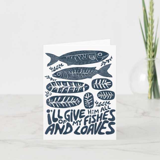 Cartão Eu Darei a Ele Todos os Meus Peixes e Pães Cristão (Frente)