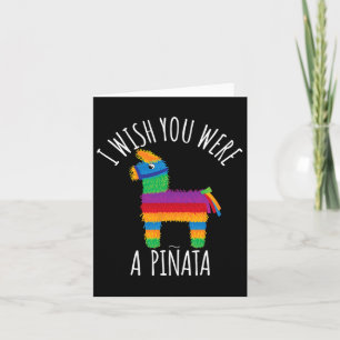 Cartão Eu Desejo Que Você Fosse Uma Pinata Fofo Acerte Ni