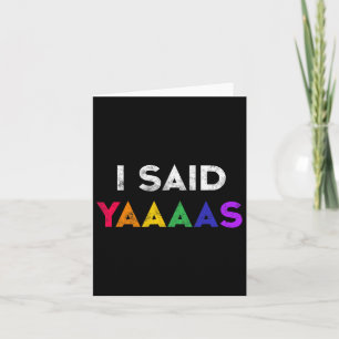 Cartão Eu Disse Yaaaas Lgbt Festa de casamento Tee Gay Le