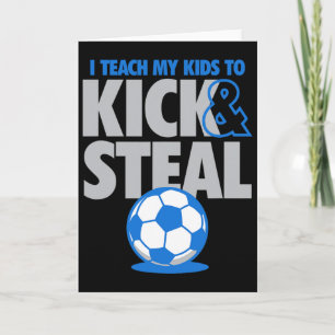 Cartão Eu Ensino Meus Filhos a Chutar e Roubar Futebol En