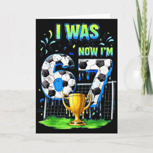 Cartão Eu Era 6 Agora Sou Futebol 67 Seis Sete Gotejament
