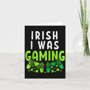 Cartão Eu era irlandês jogando Dia do Gamer engraçado de