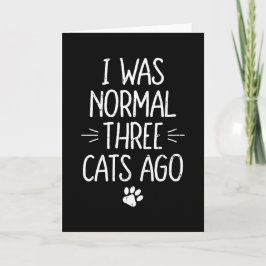 Cartão Eu Era Normal Três Gatos Atrás Presente Divertido
