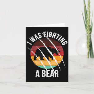 Cartão Eu Estava Combatendo Um Urso, Arranca Um Ferimento
