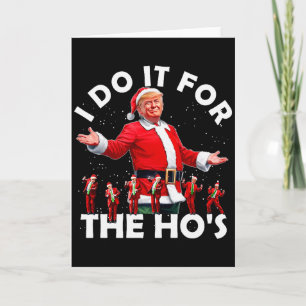 Cartão Eu Faço Isso Pelas Hos Piadas de Papai Noel Trump 