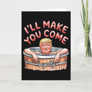 Cartão Eu Farei Você Vir Legalmente Piadola do Trump no D