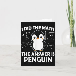 Cartão Eu Fiz A Matemática A Resposta É Pinguim
