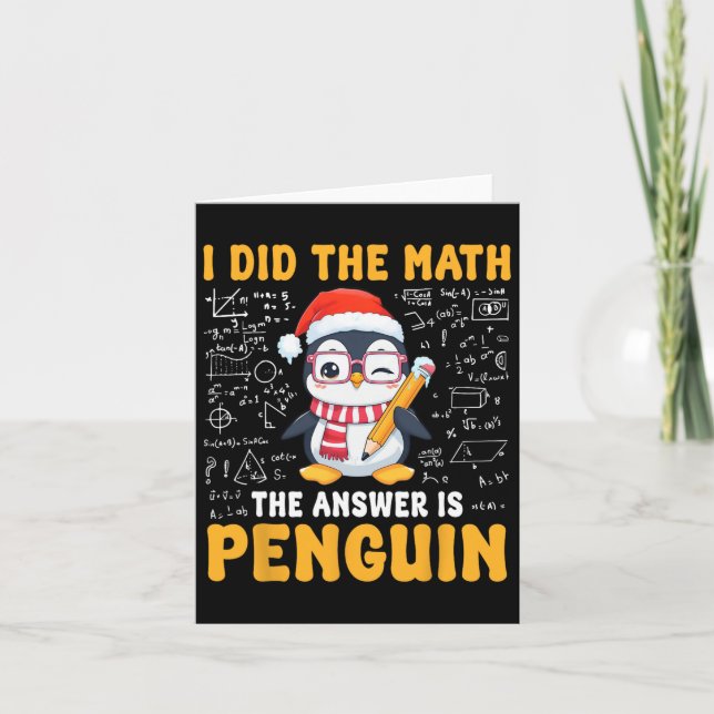 Cartão Eu Fiz A Matemática. A Resposta É Pinguim De Natal (Frente)