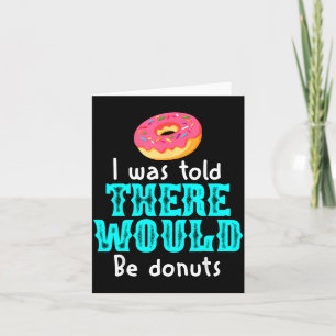 Cartão Eu Fui Informado de Que Haveria Donuts Piada Diver