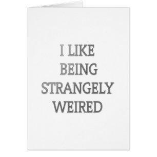 Cartão Eu gosto de ser estranho .png
