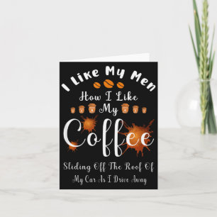 Cartão Eu Gosto dos Meus Homens Como Eu Gosto do Meu Café