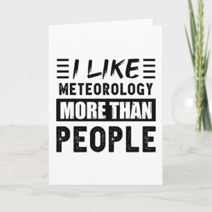 Cartão Eu gosto mais de Meteorologia do que de Pessoas En