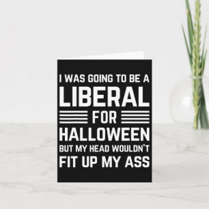 Cartão Eu Ia Ser Um Liberal Para A Figurança De Halloween