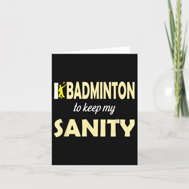 Cartão Eu jogo badminton para manter minha sanidade (Frente)