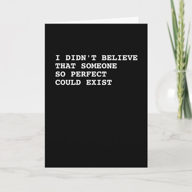 Cartão Eu não acreditava que alguém tão perfeito pudesse  (Frente)
