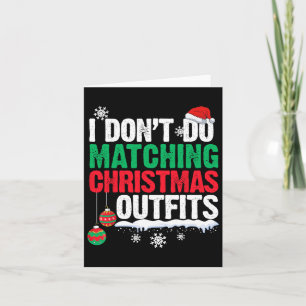 Cartão Eu não combino as roupas de Natal da família Xmas