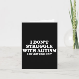 Cartão Eu não luto com autismo Eu sou muito bom nisso