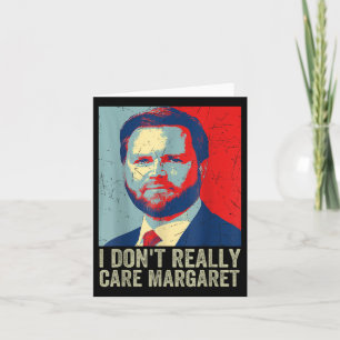 Cartão Eu Não Me Importo Com Margaret Engraçado Trump Jd