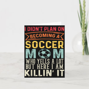 Cartão Eu não planejava me tornar uma mãe de futebol no d