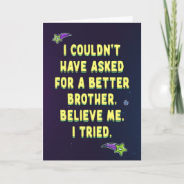 Cartão Eu não poderia ter pedido um irmão melhor