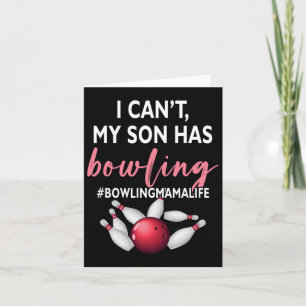 Cartão Eu não posso meu filho ter Boliche mãe-vida mãe de