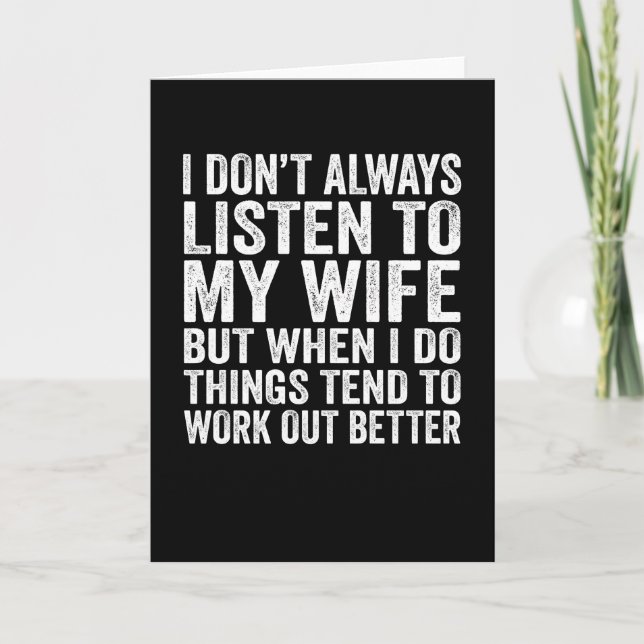 Cartão Eu nem sempre ouço meu marido presente (Frente)