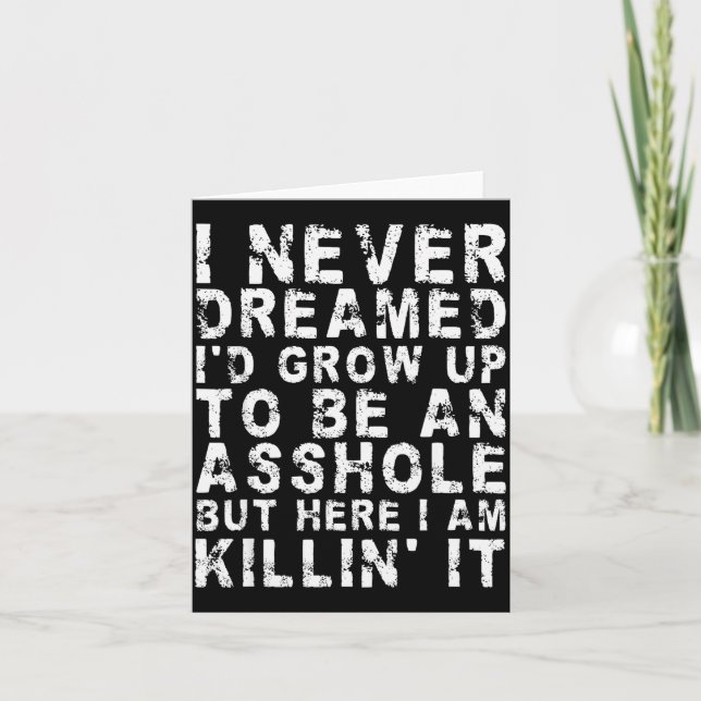 Cartão Eu Nunca Sonhei Que Cresceria Para Ser Um Buraco,  (Frente)