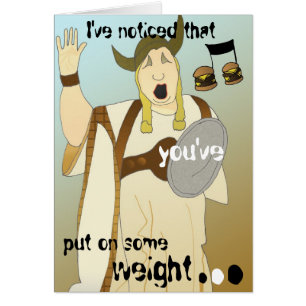 Cartão Eu observei que você pôr sobre algum peso…