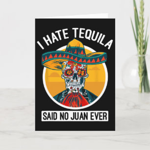 Cartão Eu Odeio Tequila Disse Nenhum Juan Já - Cinco De M