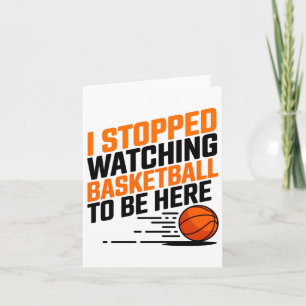 Cartão Eu Parei De Ver Basquete Para Estar Aqui