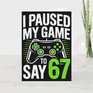 Cartão Eu Pausar Meu Jogo Para Dizer 67 Gamer Jogos Menin