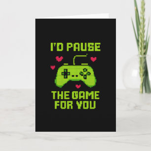 Cartão Eu Pausaria o Jogo Para Você 8-bit Gamer Novidade