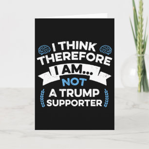 Cartão Eu Penso Logo Não Sou Um Apoiador Do Trump 
