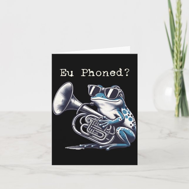 Cartão Eu Phoned Funny Euphonium Frog Music Band Pun  (Frente)