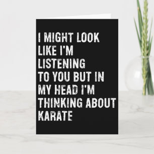 Cartão Eu posso parecer que estou ouvindo karate engraçad