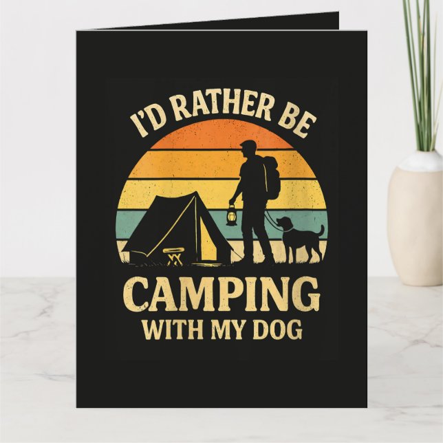 Cartão Eu Preferiria Estar Acampando com Meu Cachorro (Frente)