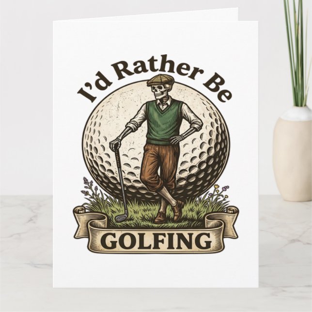 Cartão Eu Preferiria Estar Jogando Golfe  (Frente)