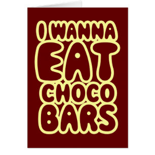 Cartão Eu quero comer bares de Choco