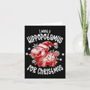 Cartão Eu Quero Um Hippopotamus Para As Luas De Natal Oi
